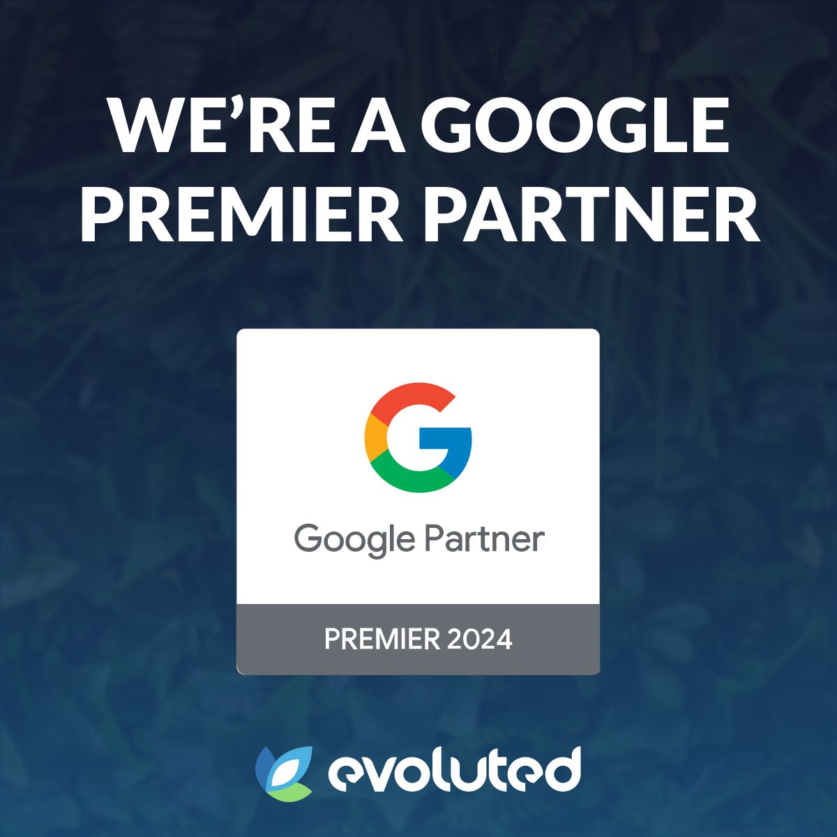 Graphic celebrating Evoluted's Google Premier Partner status.