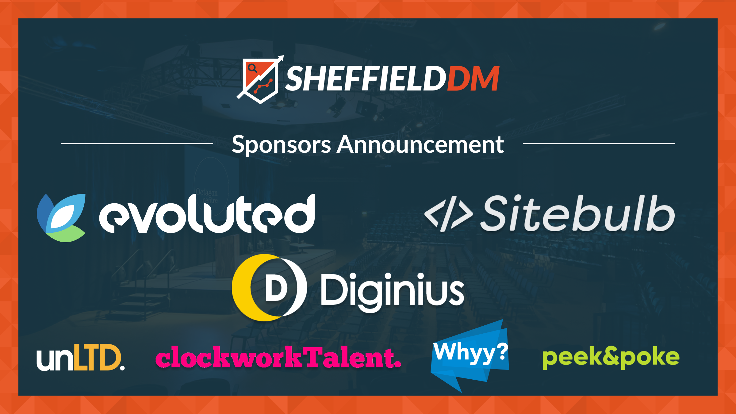 Sheffield DM August 2023 sponsors: Evoluted, Sitebulb, Diginius, unLTD Magazine, Clockwork Talent, Whyy? Change and Peek & Poke.